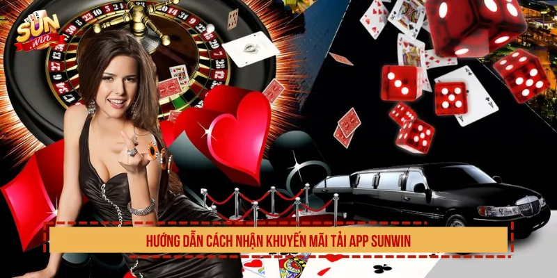 Hướng dẫn cách nhận khuyến mãi tải app Sunwin