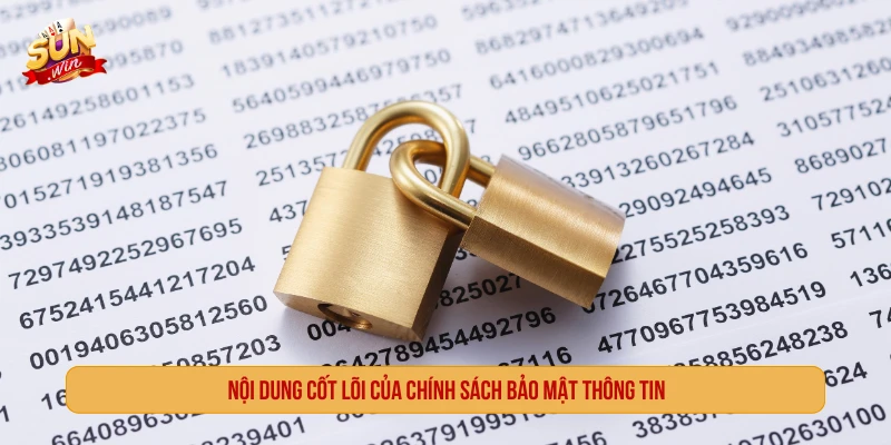 Chính Sách Bảo Mật SUNWIN Và Nguyên Tắc Cần Tuân Thủ Nội dung cốt lõi của chính sách bảo mật thông tin