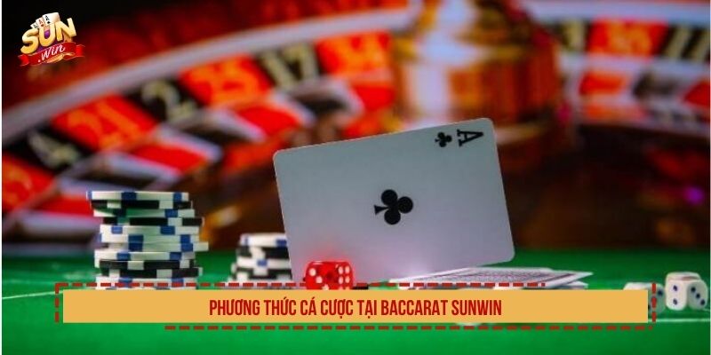 Phương thức cá cược tại baccarat SUNWIN